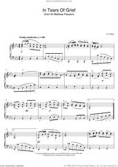 Cover icon of In Tears Of Grief (from St Matthew Passion) sheet music for piano solo by Johann Sebastian Bach, classical score, intermediate skill level