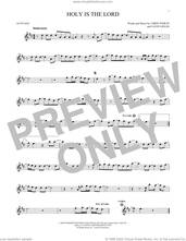 Cover icon of Holy Is The Lord sheet music for alto saxophone solo by Chris Tomlin and Louie Giglio, intermediate skill level