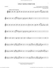 Cover icon of Only King Forever sheet music for trumpet solo by 7eventh Time Down, Chris Brown, Mack Brock, Steven Furtick and Wade Joye, intermediate skill level