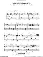 Cover icon of Good Morning Heartache, (intermediate) sheet music for piano solo by Billie Holiday, Dan Fisher, Ervin Drake and Irene Higginbotham, intermediate skill level