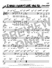 Cover icon of I Wish I Didn't Love You So (Low Voice) sheet music for voice and other instruments (real book with lyrics) by Frank Loesser, intermediate skill level