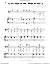 Cover icon of 'Tis So Sweet To Trust In Jesus sheet music for voice, piano or guitar by William J. Kirkpatrick and Louisa M.R. Stead, intermediate skill level