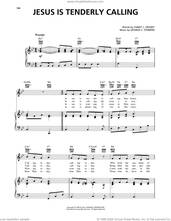 Cover icon of Jesus Is Tenderly Calling sheet music for voice, piano or guitar by Fanny J. Crosby and George C. Stebbins, intermediate skill level