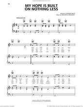 Cover icon of My Hope Is Built On Nothing Less sheet music for voice, piano or guitar by William B. Bradbury and Edward Mote, intermediate skill level
