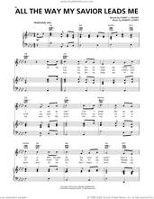 Cover icon of All The Way My Savior Leads Me sheet music for voice, piano or guitar by Robert Lowry and Fanny J. Crosby, intermediate skill level