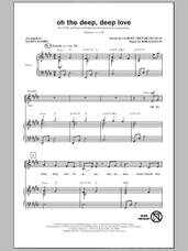 Cover icon of Oh The Deep Deep Love sheet music for choir (SATB: soprano, alto, tenor, bass) by Marty Hamby, Bob Kauflin and Samuel Trevor Francis, intermediate skill level