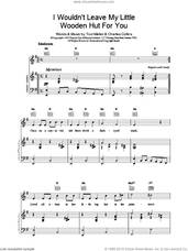 Cover icon of I Wouldn't Leave My Little Wooden Hut For You sheet music for voice, piano or guitar by Tom Mellor and Charles Collins, intermediate skill level