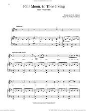 Cover icon of Fair Moon, To Thee I Sing (from H.M.S. Pinafore) sheet music for voice and piano by Gilbert & Sullivan, Richard Walters, Arthur Sullivan and William S. Gilbert, classical score, intermediate skill level
