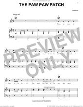 Cover icon of The Paw Paw Patch sheet music for voice, piano or guitar, intermediate skill level