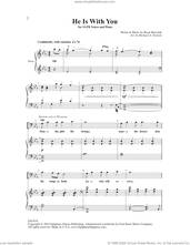 Cover icon of He Is With You (arr. Richard A. Nichols) sheet music for choir (SATB: soprano, alto, tenor, bass) by Ryan Mascilak and Richard A. Nichols, intermediate skill level