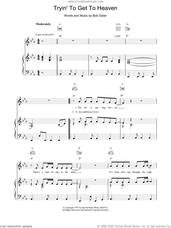 Cover icon of Tryin'To Get To Heaven sheet music for voice, piano or guitar by Bob Dylan, intermediate skill level