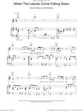 Cover icon of When The Leaves Come Falling Down sheet music for voice, piano or guitar by Van Morrison, intermediate skill level