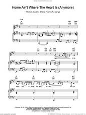 Cover icon of Home Ain't Where The Heart Is (Anymore) sheet music for voice, piano or guitar by Shania Twain and Robert John Lange, intermediate skill level