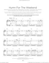 Cover icon of Hymn For The Weekend sheet music for piano solo by Coldplay, Christopher Martin, Guy Berryman, Jonathan Buckland, Marcos Tovar, Mikkel Eriksen, Scott Zant, Tor Erik Hermansen, Venar Yard and William Champion, beginner skill level