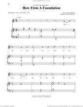 Cover icon of How Firm a Foundation sheet music for voice and piano (High Voice) by John Rippon, Bryan Stanley, Richard Walters and Joseph Funk, classical score, intermediate skill level