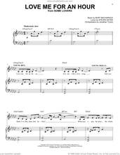 Cover icon of Love Me For An Hour (from Some Lovers) sheet music for voice and piano by Burt Bacharach, Burt Bacharach & Steven Sater, Jonathan Tunick and Steven Sater, intermediate skill level