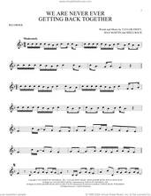 Cover icon of We Are Never Ever Getting Back Together sheet music for recorder solo by Taylor Swift, Max Martin and Shellback, intermediate skill level