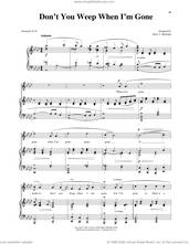 Cover icon of Don't You Weep When I'm Gone sheet music for voice and piano (High Voice) , Harry T. Burleigh and Richard Walters, intermediate skill level