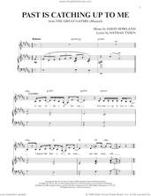 Cover icon of Past Is Catching Up To Me (from The Great Gatsby) sheet music for voice and piano by Jason Howland, Jason Howland & Nathan Tysen and Nathan Tysen, intermediate skill level