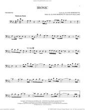 Cover icon of Ironic sheet music for trombone solo by Alanis Morissette and Glen Ballard, intermediate skill level