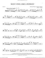 Cover icon of Man! I Feel Like A Woman! sheet music for cello solo by Shania Twain and Robert John Lange, intermediate skill level