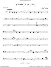 Cover icon of Fly Like An Eagle sheet music for trombone solo by Steve Miller Band and Steve Miller, intermediate skill level