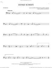 Cover icon of Danke Schoen sheet music for trombone solo by Wayne Newton, Bert Kaempfert, Kurt Schwabach and Milt Gabler, intermediate skill level