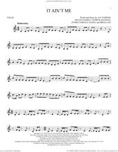 Cover icon of It Ain't Me sheet music for violin solo by Kygo and Selena Gomez, Ali Tamposi, Andrew Wotman, Brian Lee, Kyrre Gorvell-Dahll and Selena Gomez, intermediate skill level