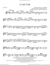 Cover icon of It Ain't Me sheet music for alto saxophone solo by Kygo and Selena Gomez, Ali Tamposi, Andrew Wotman, Brian Lee, Kyrre Gorvell-Dahll and Selena Gomez, intermediate skill level