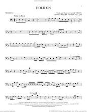 Cover icon of Hold On sheet music for trombone solo by Wilson Phillips, Carnie Wilson, Chynna Phillips and Glen Ballard, intermediate skill level