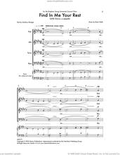 Cover icon of Find Me In Your Rest sheet music for choir (SATB: soprano, alto, tenor, bass) by Brent Wells and Zachary Mongie, intermediate skill level