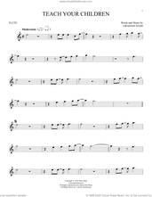 Cover icon of Teach Your Children sheet music for flute solo by Crosby, Stills, Nash & Young and Graham Nash, intermediate skill level