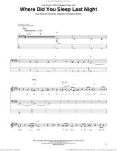 Cover icon of Where Did You Sleep Last Night sheet music for bass (tablature) (bass guitar) by Nirvana, Lead Belly and Huddie Ledbetter, intermediate skill level