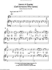 Cover icon of Here's A Quarter (Call Someone Who Cares) sheet music for voice, piano or guitar by Travis Tritt, intermediate skill level