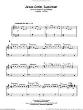 Cover icon of Jesus Christ, Superstar sheet music for piano solo by Andrew Lloyd Webber, Jesus Christ Superstar (Musical) and Tim Rice, easy skill level