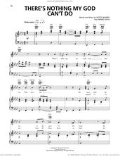 Cover icon of There's Nothing My God Can't Do sheet music for voice, piano or guitar by Jimmie Davis and Dottie Rambo, intermediate skill level