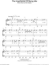 Cover icon of The Importance Of Being Idle sheet music for piano solo by Oasis and Noel Gallagher, easy skill level