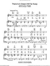 Cover icon of There Is A Green Hill Far Away sheet music for voice, piano or guitar by George C. Stebbins and Cecil Alexander, intermediate skill level