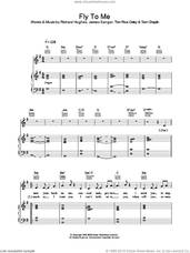 Cover icon of Fly To Me sheet music for voice, piano or guitar by Tim Rice-Oxley, James Sanger and Richard Hughes, intermediate skill level