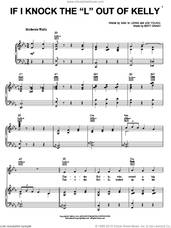 Cover icon of If I Knock The 'L' Out Of Kelly sheet music for voice, piano or guitar by Sam Lewis, Bert Grant and Joe Young, intermediate skill level