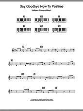 Cover icon of Say Goodbye Now To Pastime sheet music for piano solo (chords, lyrics, melody) by Wolfgang Amadeus Mozart and Dorsey Brothers Music Limited, classical score, intermediate piano (chords, lyrics, melody)