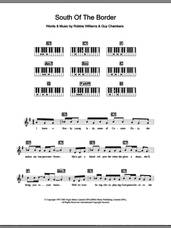 Cover icon of South Of The Border sheet music for piano solo (chords, lyrics, melody) by Robbie Williams and Guy Chambers, intermediate piano (chords, lyrics, melody)