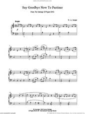 Cover icon of Say Goodbye Now To Pastime From The Marriage Of Figaro K492 sheet music for piano solo by Wolfgang Amadeus Mozart, classical score, intermediate skill level