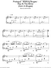 Cover icon of Prologue - Walking Bruges - Ray At The Mirror sheet music for piano solo by Carter Burwell, intermediate skill level