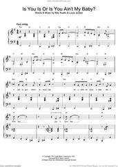 Cover icon of Is You Is Or Is You Ain't My Baby? sheet music for voice and piano by Louis Jordan, Louis Armstrong, Austin,Billy and Billy Austin, intermediate skill level