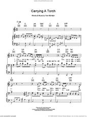 Cover icon of Carrying A Torch sheet music for voice, piano or guitar by Van Morrison, intermediate skill level