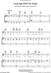 Cover icon of Long Ago And Far Away sheet music for voice, piano or guitar by Ira Gershwin and Jerome Kern, intermediate skill level