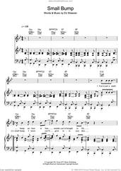 Cover icon of Small Bump sheet music for voice, piano or guitar by Ed Sheeran, intermediate skill level