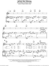 Cover icon of What Are Words sheet music for voice, piano or guitar by Chris Medina, Andre Lindal, Lauren Christy and Rodney Jerkins, intermediate skill level