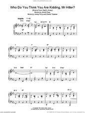 Cover icon of Who Do You Think You Are Kidding Mr. Hitler? sheet music for piano solo by Jimmy Perry and Derek Taverner, intermediate skill level